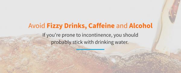 Avoid Fizzy Drinks Caffeine and Alcohol